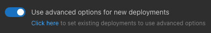 Set Advanced Deployment settings